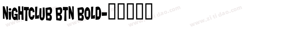Nightclub BTN Bold字体转换